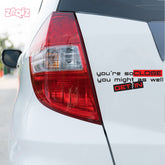 Zaqiz Humour Sticker – You’re So Close You Might As Well Get In
